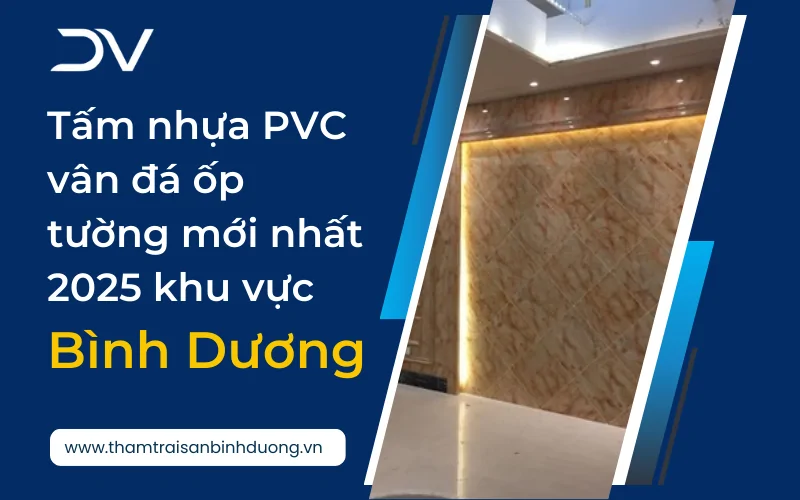 Tấm nhựa PVC vân đá ốp tường mới nhất 2025 khu vực Bình Dương
